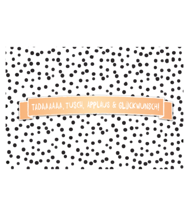 Grafik Werkstatt | Applikationskarte Grusskarte "Tadaaaaaa, Tusch, Applaus & Glückwunsch!"